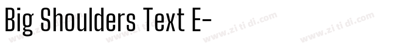 Big Shoulders Text E字体转换 Big Shoulders Text E字体转换